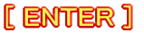 [ ENTER ] 